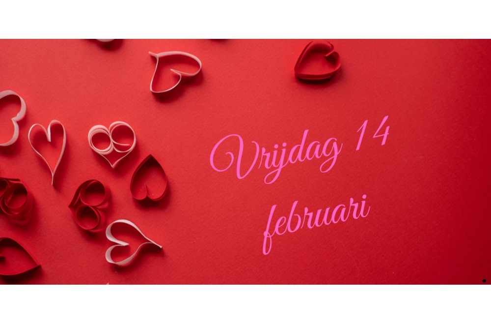 Valentijnsdag 2025: Vrijdag 14 februari